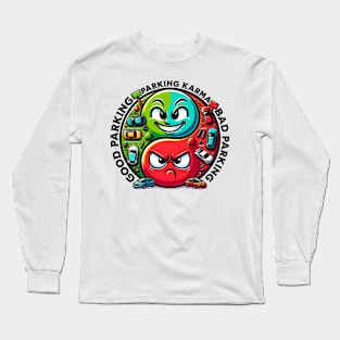 Bad parking breeds road rage. Long Sleeve T-Shirt